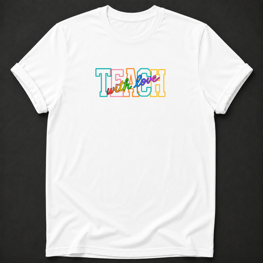 Teach With Love T-Shirt - Colorful Retro Teacher Graphic Tee