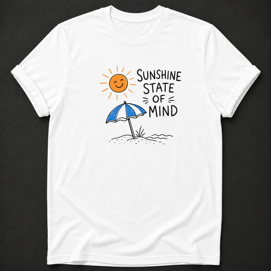 Sunshine State Of Mind T-Shirt - Funny Florida Beach Graphic Tee