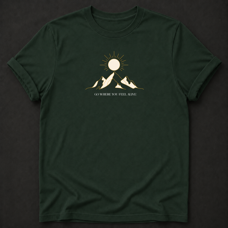Go Where You Feel Alive T-Shirt - Mountain Outdoor Graphic Tee